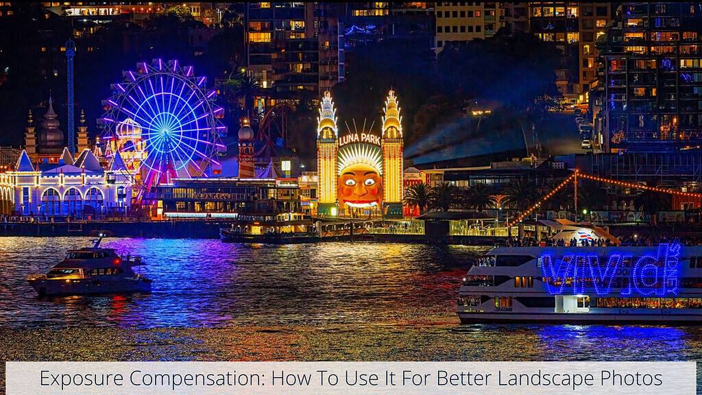 How to use exposure compensation to take better landscape photos.