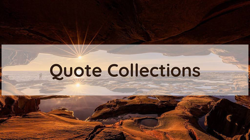 A cave with the words quote collections.